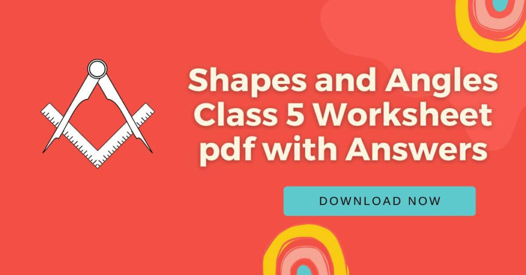 Class 5 Maths Shapes Angles Worksheet Pdf Answers 2023